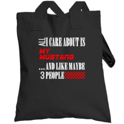 All I Care About Is Mustang Car Lover Cool Funny Totebag