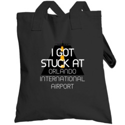 I Got Stuck At Orlando International Airport Funny Totebag
