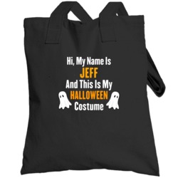 Hi My Name Is Jeff Halloween Costume Fun Totebag