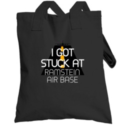 I Got Stuck At Ramstein Air Base Funny Totebag