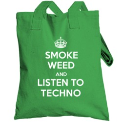 Smoke Weed Listen To Techno Keep Calm Parody Totebag