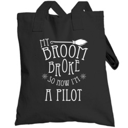 My Broom Broke So Now I'm A Pilot Halloween Totebag