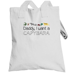 Daddy I Want A Capybara Fun Totebag
