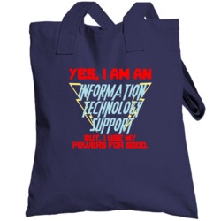 Yes I Am An Information Technology Support Funny Powers Totebag