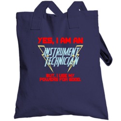 Yes I Am An Instrument Technician Funny Powers Totebag