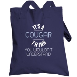 Its A Cougar Thing You Wouldnt Understand Funny Totebag