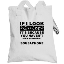 Sousaphone Think I'm Quiet Instrument Totebag