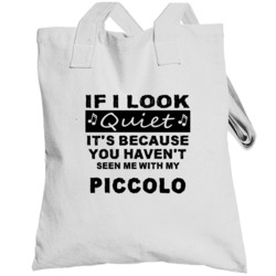Piccolo Think I'm Quiet Instrument Totebag