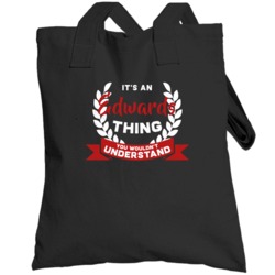 It's An Edwards Thing You Wouldn't Understand Totebag