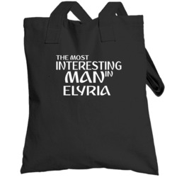 Elyria The Most Interesting Man Hometown Proud City Totebag