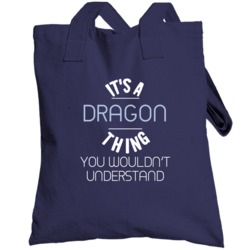 Its A Dragon Thing You Wouldnt Understand Funny Totebag