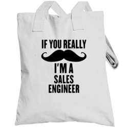 If You Really Moustache I'm A Sales Engineer Funny Totebag