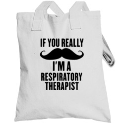 If You Really Moustache I'm A Respiratory Therapist Funny Totebag