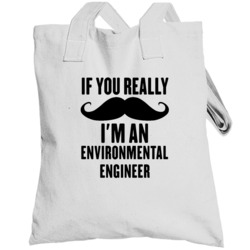 If You Really Moustache I'm An Environmental Engineer Funny Totebag