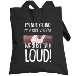 I'm Not Yelling I'm A Cape Verdean Girl We Just Talk Loud Nationality 