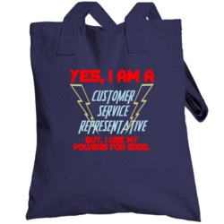 Yes I Am A Customer Service Representative Funny Powers Totebag