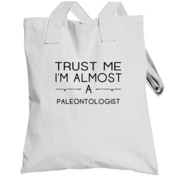 Paleontologist Trust Me Occupation Totebag