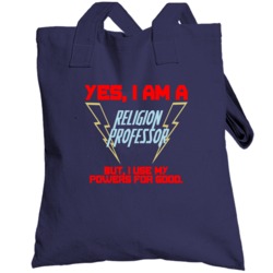 Yes I Am A Religion Professor Funny Powers Totebag