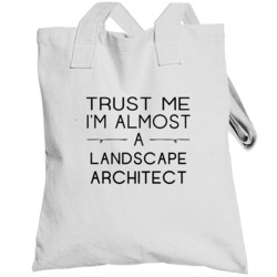 Landscape Architect Trust Me Occupation Totebag