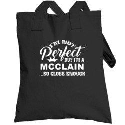 Mcclain Im Not Perfect But Im Close Enough Last Name Family Pride Tote