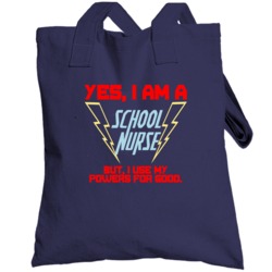 Yes I Am A School Nurse Funny Powers Totebag