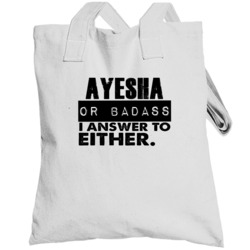 Ayesha Or Badass I Answer To Both Funny Totebag