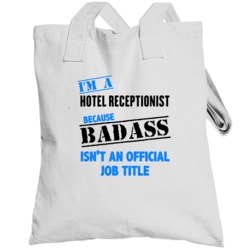 Im A Hotel Receptionist Badass Job Funny Totebag