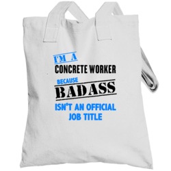 Im A Concrete Worker Badass Job Funny Totebag