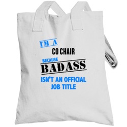 Im A Co Chair Badass Job Funny Totebag