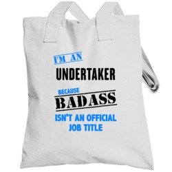 Im An Undertaker Badass Job Funny Totebag