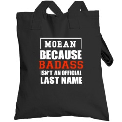 Moran Because Badass Is Not An Official Last Name Totebag