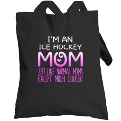 Im An Ice Hockey Mom Much Cooler Sport Fan Totebag
