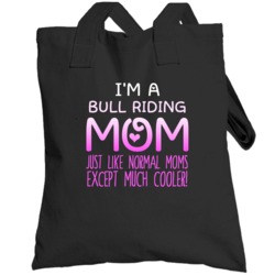 Im A Bull Riding Mom Much Cooler Sport Fan Totebag