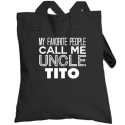 Favorite Uncle Tito Trendy Cool Name Totebag