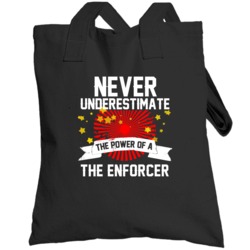 Never Underestimate A The Enforcer Cool Job Totebag