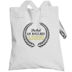 Dickel An Endless Legend Trending Last Name Totebag