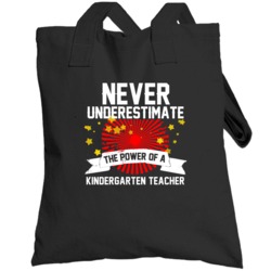 Never Underestimate A Kindergarten Teacher Cool Job Totebag