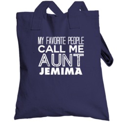 Favorite Aunt Jemima Trendy Cool Name Totebag