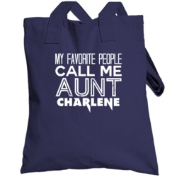 Favorite Aunt Charlene Trendy Cool Name Totebag
