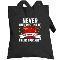 Never Underestimate A Billing Specialist Cool Job Totebag