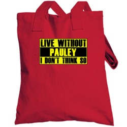 Live Without Pauley Dont Think So Funny Totebag