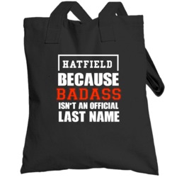 Hatfield Because Badass Is Not An Official Last Name Totebag