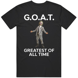 Beetlejuice Goat Greatest Of All Time Fan T Shirt