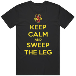Keep Calm And Sweep The Leg Cobra Kai Tv Series Fan T Shirt