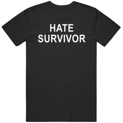 Hate Survivor T Shirt