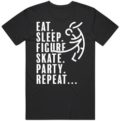 Eat Sleep Figure Skate Party Repeat Pyeongchang 2018 Winter Olympics T Eat Sleep Figure Skate Party Repeat Pyeongchang 2018 Winter Olympics T