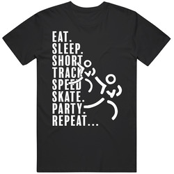 Eat Sleep Short Track Speed Skate Party Repeat Pyeongchang 2018 Winter Eat Sleep Short Track Speed Skate Party Repeat Pyeongchang 2018 Winter