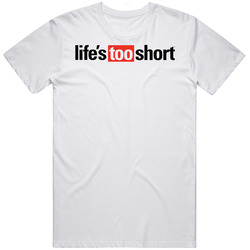 Lifes Too Short Tv Show Logo Fan T Shirt