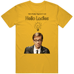 Hello Ladies Tv Show Hes Finally Figured It Out Fan T Shirt
