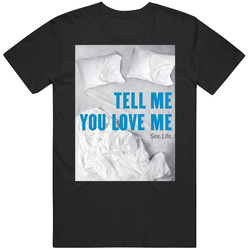 Tell Me You Love Me Tv Show Fan T Shirt